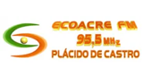 Eco Acre FM (Plácido de Castro) 95.5 MHz