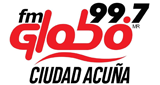 FM Globo (Ciudad Acuña) 99.7 MHz
