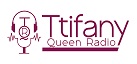 Ttifany Queen Radio